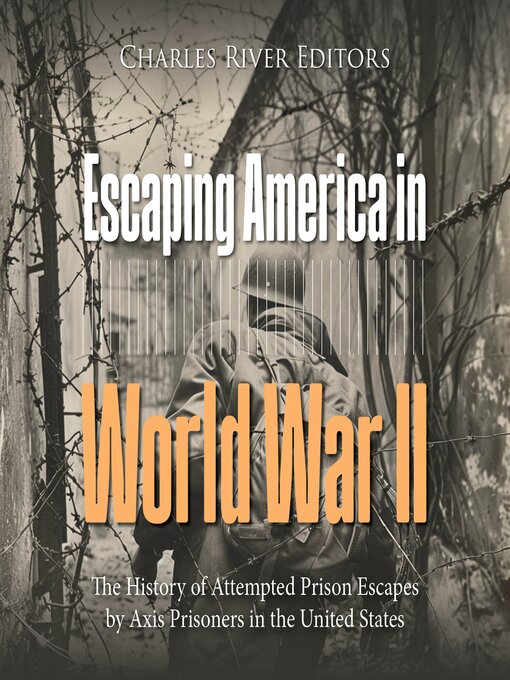 Title details for Escaping America in World War II by Charles River Editors - Wait list